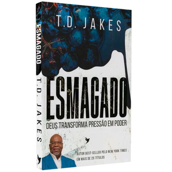 Esmagado | Deus transforma pressão em poder | T. D. Jakes