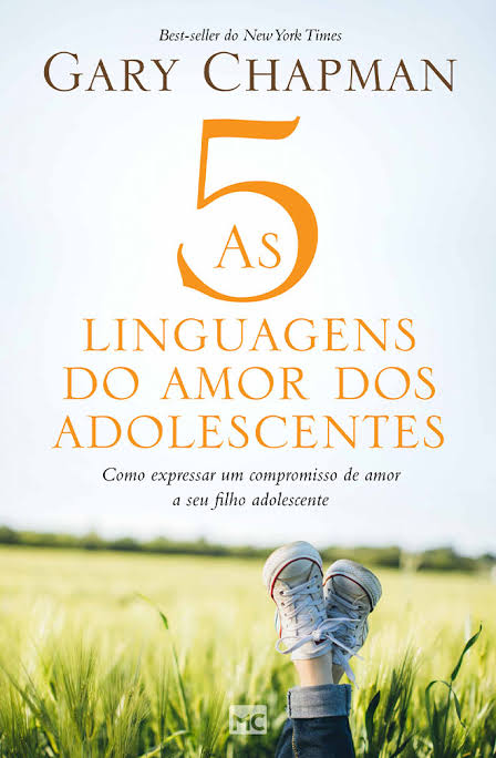 As 5 Linguagens do Amor dos Adolescentes | Gary Chapman