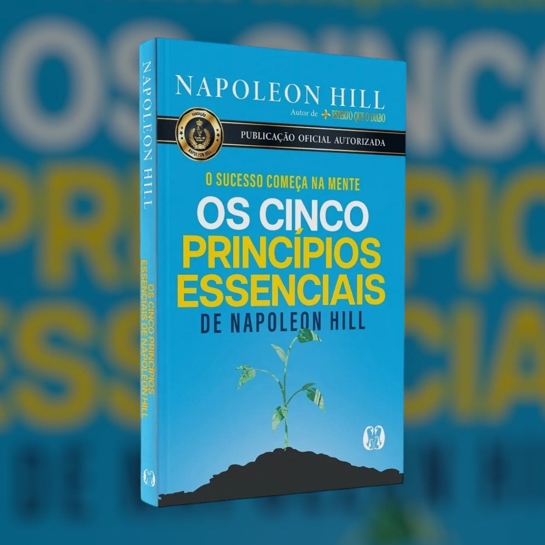 Napoleon Hill's Five Essential Principles | Napoleon Hill