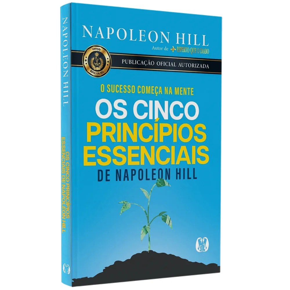 Napoleon Hill's Five Essential Principles | Napoleon Hill
