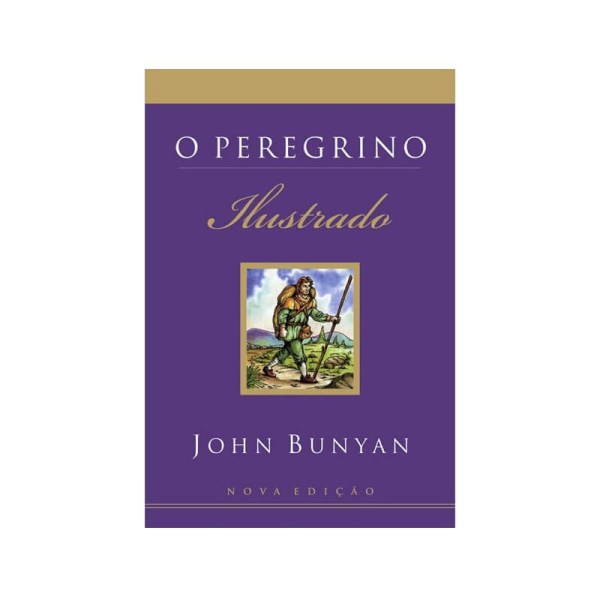 O Peregrino Ilustrado | John Bunyan