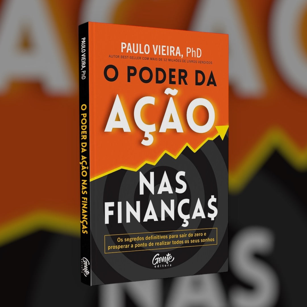 O Poder da Ação nas Finanças | Paulo Vieira