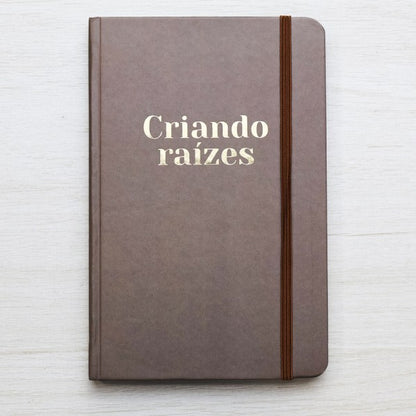 Moleskine | Criando Raízes | Bronze | Viviane Martinello