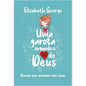 Una Chica Según el Corazón de Dios | Elizabeth George