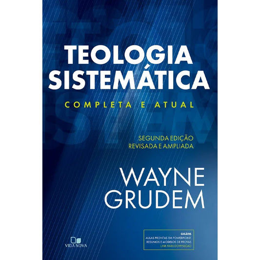 Teologia Sistemática | Completa e Atual | Wayne Grudem