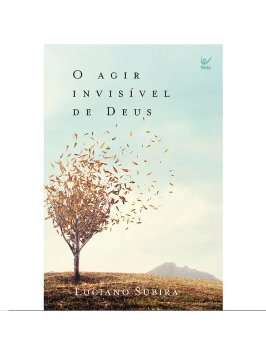 O Agir Invisivel de Deus | Luciano Subira