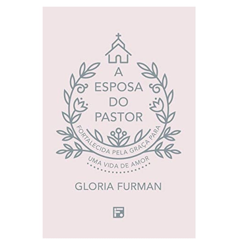 A Esposa do Pastor | Gloria Furman