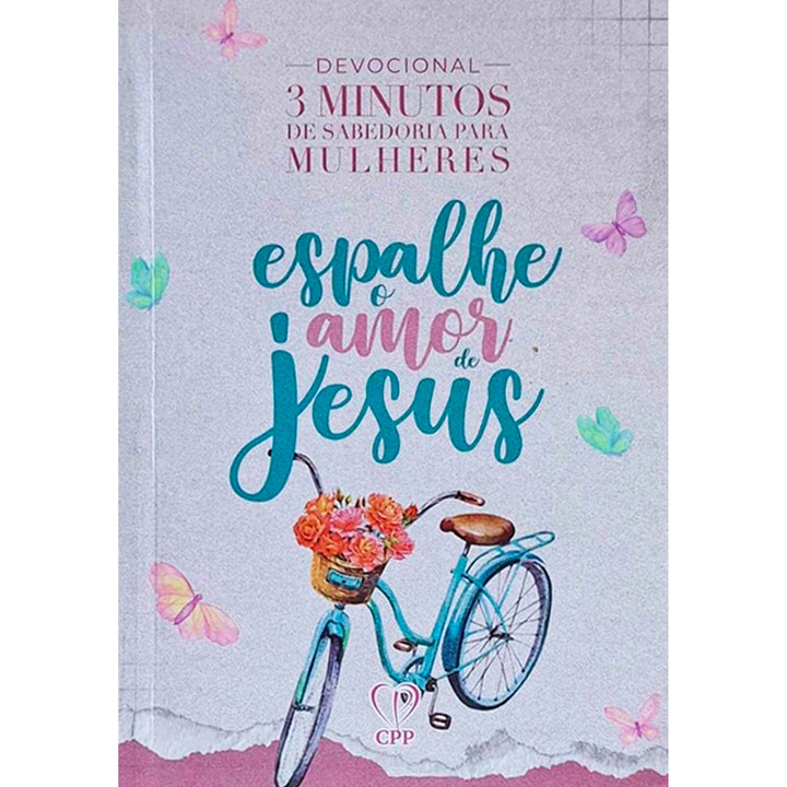 Devocional 3 Minutos de Sabedoria P/ Mulheres | Espalhe o Amor