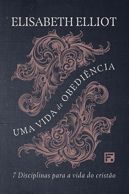 Uma Vida de Obediência - Disciplinas Para a Vida do Cristão