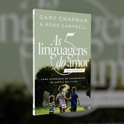 As 5 Linguagens do Amor das Criancas | Gary Chapman e Ross Campbell