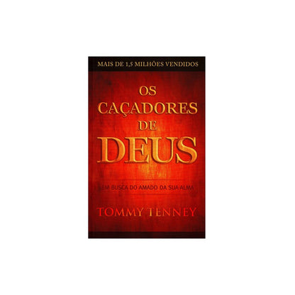 Os Cacadores de Deus | Tommy Tenney