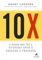 10x - A Regra que faz a diferença entre o sucesso x fracasso