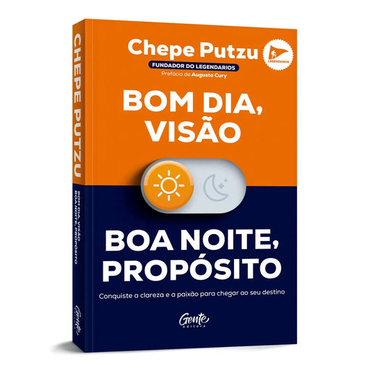 Bom dia, visão. Boa noite, propósito — Chepe Putzu ( Pré Venda )
