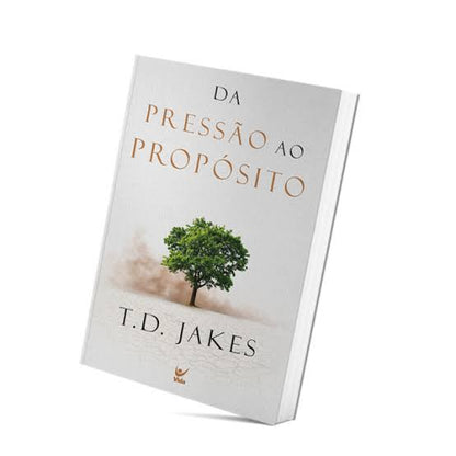 Da Pressao ao Proposito | T.D. Jakes