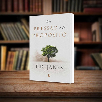 Da Pressao ao Proposito | T.D. Jakes