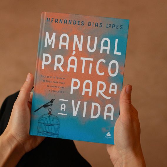 Manual Prático para a Vida | Hernandes Dias Lopes