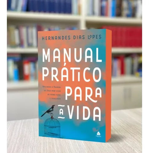 Manual Prático para a Vida | Hernandes Dias Lopes