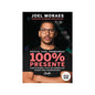 Esté, Viva, Permanezca 100% Presente | Joel Moraes (Jota)