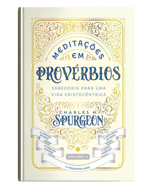 Meditações Em Provérbios: Sabedoria Para Uma Vida Cristocêntrica Vol 2 - Charles H. Spurgeon