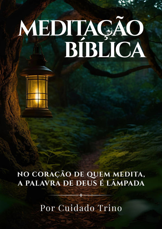 Meditação Bíblica – No coração de quem medita, a Palavra de Deus é lâmpada