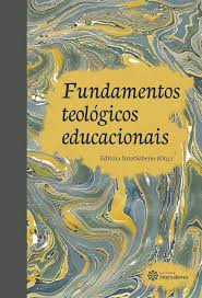 Fundamentos Teológicos Educacionais