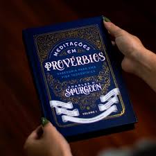 Livro Meditações Em Provérbios: Sabedoria Para Uma Vida Teocêntrica- Charles H. Spurgeon